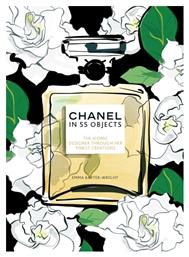 Chanel in 55 Objects, The Iconic Designer Through Her Finest Creations από το Filinda