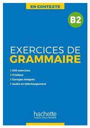 EXERCICES DE GRAMMAIRE EN CONTEXTE B2 (+ MP3 + CORRIGES)