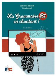 LA GRAMMAIRE EN CHANTANT B1 METHODE από το e-shop