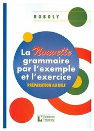 La Nouvelle Grammaire Par L' Exemple Et L' Exercice, Preparation au Delf