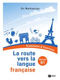 La Route vers la Langue Française - Grammaire & Exercices (Niveau B1)