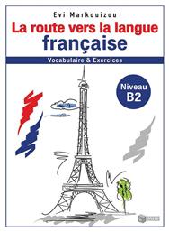 La route vers la langue française, Vocabulaire et exercices: Niveau B2