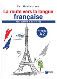 La route vers la langue francaise, Vocabulaire et exercices: Niveau A2 από το Ianos