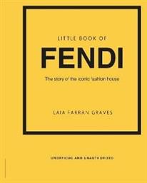 Little Book Of Fendi The Story Of The Iconic Fashion Brand Laia Farran Graves από το Public