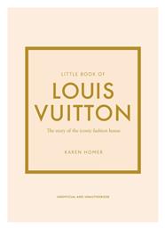 Little Book of Louis Vuitton : The Story of the Iconic Fashion House, 9th Edition