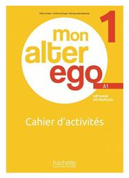 Mon Alter Ego 1 Cahier d' Activites από το e-shop