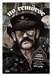No Remorse Αληθινες Ιστοριες Για Τον Lemmy Kilmister Και Τους Motorhead