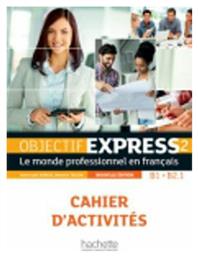 OBJECTIF EXPRESS 2 B1 + B2.1 CAHIER N/E από το Filinda