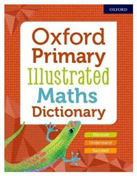 Oxford Primary Illustrated Maths Dictionary