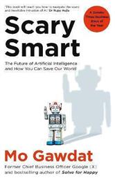 Scary Smart , The Future of Artificial Intelligence and How You Can Save Our World από το Public