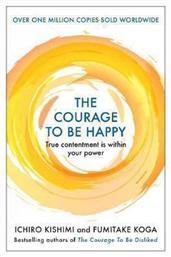 The Courage to be Happy, True Contentment Is Within Your Power