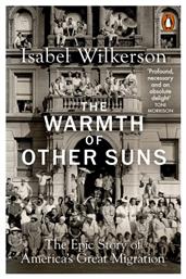The Warmth of Other Suns, The Epic Story of America's Great Migration