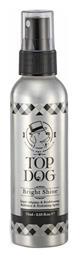 Top Dog Bright Shine Spray Μαλακτικό Σκύλου με Σύστημα Σιλικόνης 75ml
