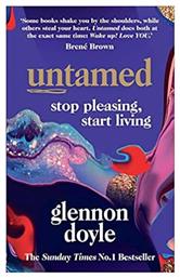 Untamed, Stop Pleasing, Start Living