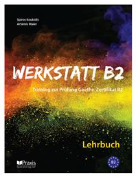 Werkstatt B2: Lehrbuch, Training zur Prüfung Goethe-Zertifikat B2