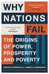 Why Nations Fail, The Origins of Power, Prosperity and Poverty